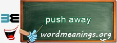 WordMeaning blackboard for push away